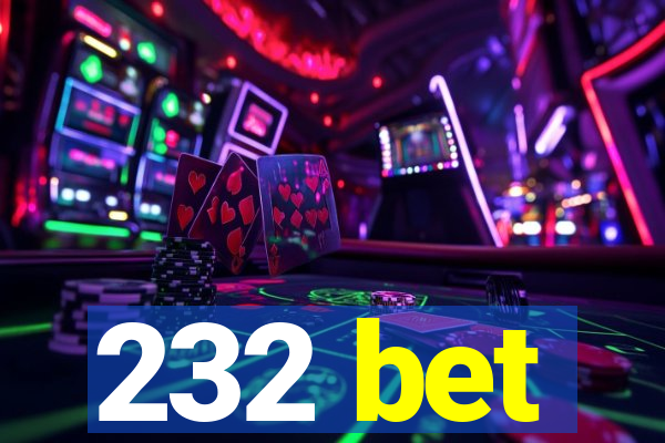 232 bet